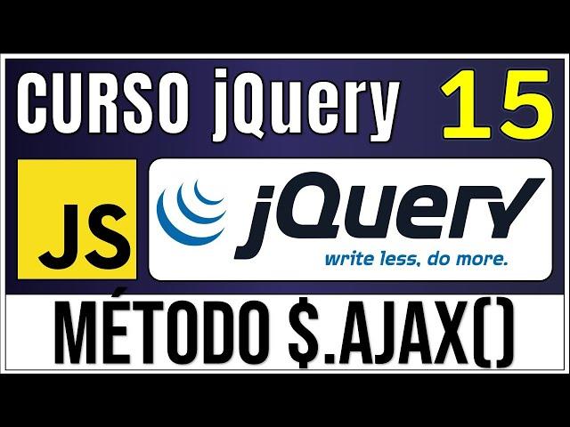 Método AJAX | $.ajax(): Peticiones HTTP asíncronas con jQuery  | Curso jQuery # 15