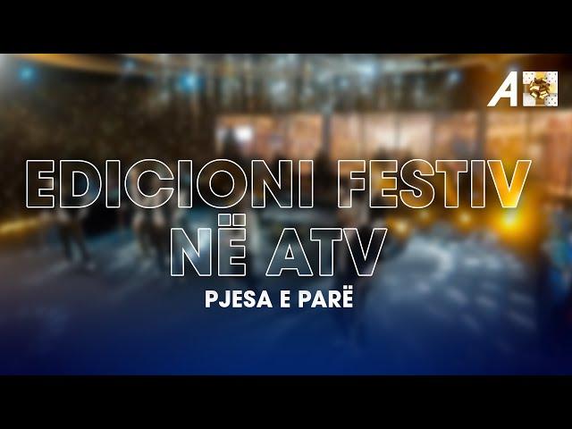 EDICIONI QENDROR FESTIV NË ATV  - 31.12.2021