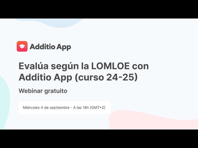 Evalúa según la LOMLOE con Additio App (curso 24-25)