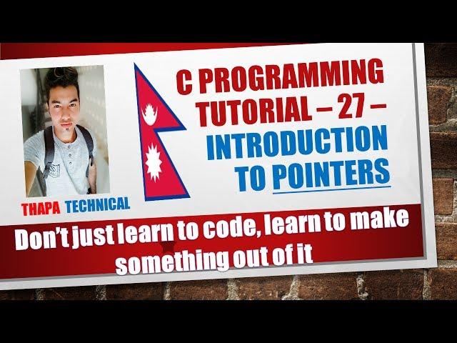 C Programming Tutorial - 28 - Introduction to Pointers (Nepali)