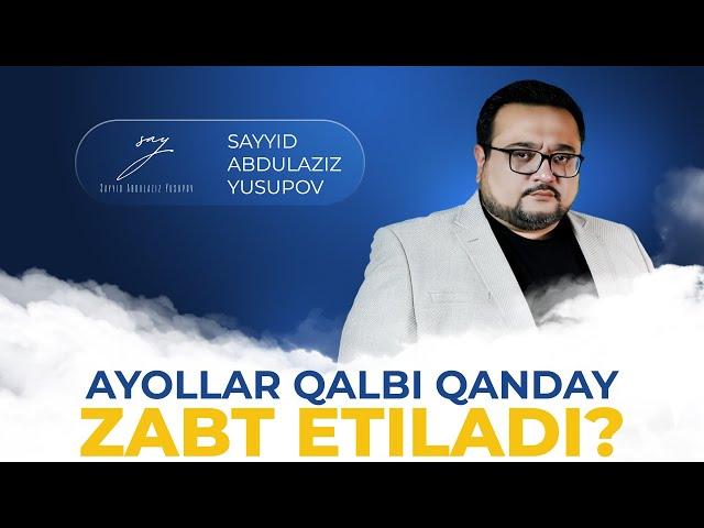 Ayollar qalbi qanday zabt etiladi?