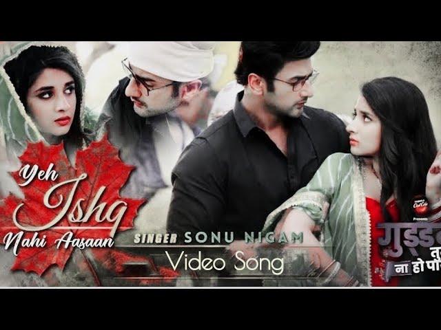 Yeh ishq nahi ashaan  song from guddan tum se na ho payega serial