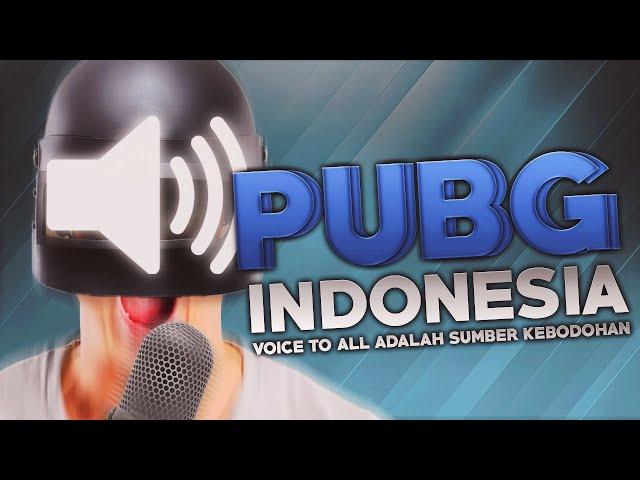 PUBG Indonesia - Voice to All adalah Sumber Kebodohan