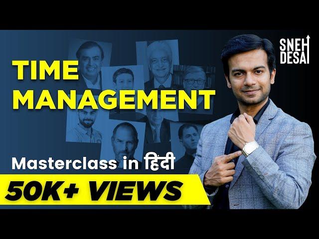 Time Management - This Is How Successful People Manage Their Time | Hindi | Sneh Desai