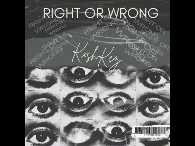 KxshKez - Right or Wrong (Official Audio) Prod. meralless