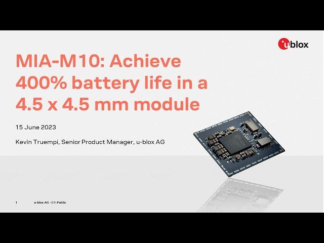 Webinar: MIA-M10 GPS: Achieve 400% battery life in a 4.5 x 4.5 mm module