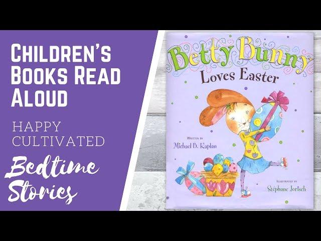 BETTY BUNNY LOVES EASTER Book Read Aloud | Easter Books for Kids | Kids Books Read Aloud