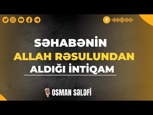 Səhabənin Allah Rəsulundan aldığı intiqam | Osman Sələfi | @OsmanSelefi