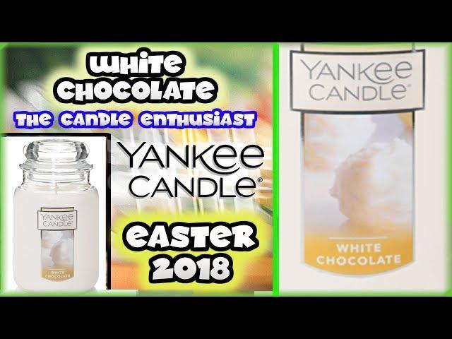 NEW Yankee Candle - WHITE CHOCOLATE - 2018 Spring EASTER Fragrance In-Depth Review