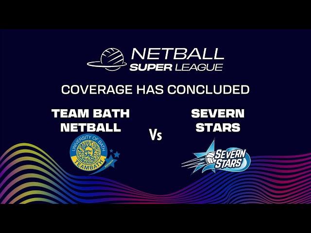 LIVE NETBALL! | Team Bath v Severn Stars | Netball Super League