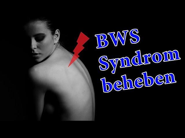 BWS Syndrom beheben mit nur einer Übung. Rückenprobleme akut behandeln