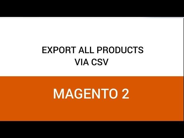 Magento 2 Export All Products Via CSV