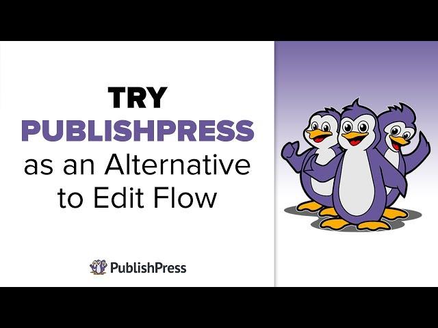 PublishPress is an Alternative to the Edit Flow Plugin