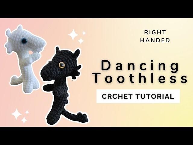 How to crochet the Dancing Toothless (LOW-SEW) -Right-handed