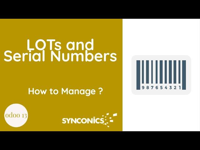 How to manage LOTS and Serial Numbers of products? | Odoo Apps | Synconics [ERP]