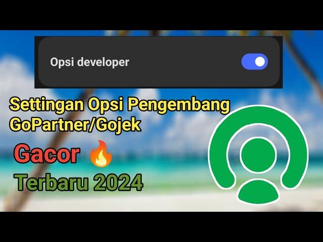 Gacor  Cara Setting Opsi Pengembang Go Partner / Gojek driver Terbaru 2024