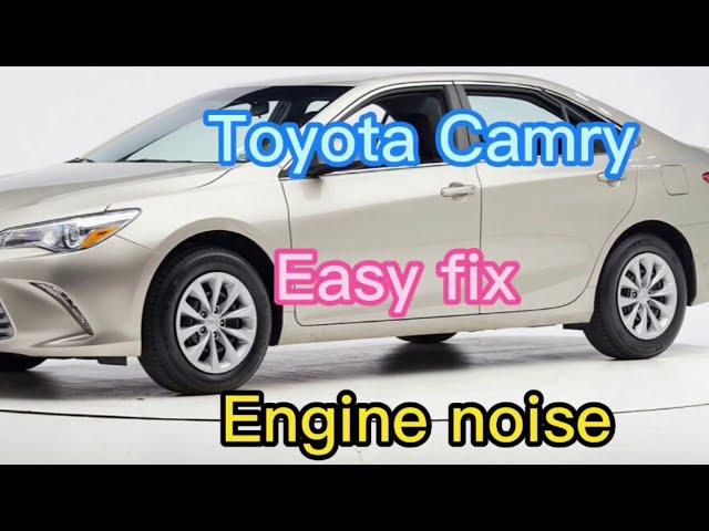 Toyota Camry engine noise 2.4L easy fix