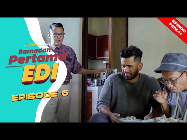 [EPISOD PENUH] RAMADAN PERTAMA EDI - EP6