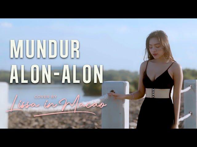 Mundur Alon-Alon - Cover by Lissa in Macao