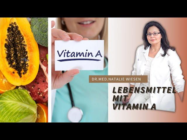 Lebensmittel mit Vitamin A / Retinol  - einfach erklärt von Dr.med. Natalie Wiesen