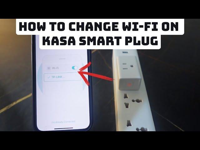 How to Connect Kasa Smart Plug to New Wi-Fi