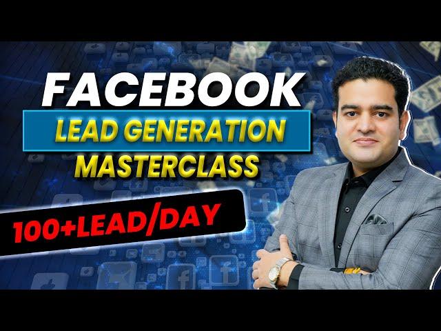 Facebook Lead Generation Course | Generate Cost Effective and High-Quality Leads