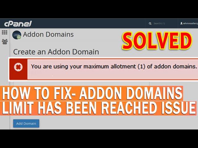 How to Solve-Addon domain limit has been reached issue?