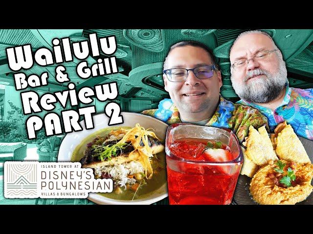 Part 2 - REVIEW: Wailulu Bar & Grill - Walt Disney World's Newest Restaurant