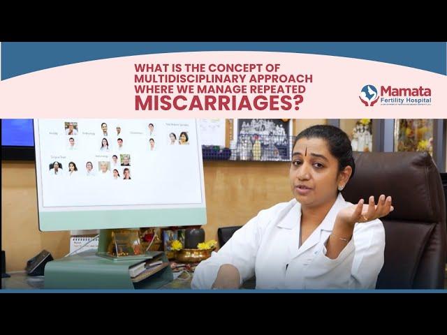 Concept Of Multidisciplinary Approach To Manage Miscarriages | Mamata Fertility Hospital