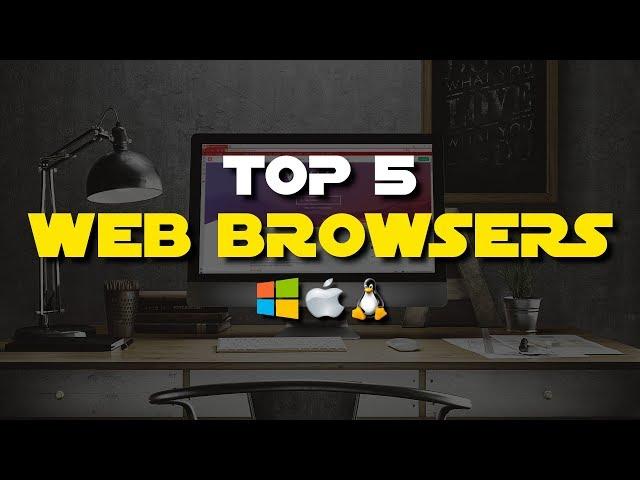 Top 5 Best Web Browsers