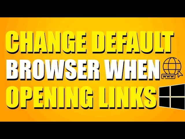 How To Change Default Browser When Opening Links (Quick Guide)