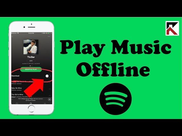 How To Play Music Offline Spotify