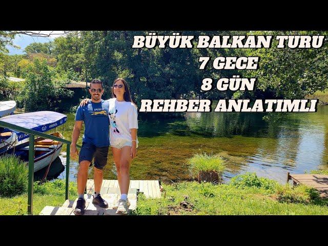 BÜYÜK BALKAN TURU (FİLM TADINDA)-REHBER ANLATIMLI ANI OLARAK EKLEDİK - SİZE İYİ BİR FİKİR  OLABİLİR