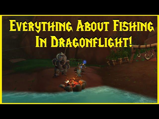 Retail WoW Dragonflight: Everything About Fishing In Dragonflight!