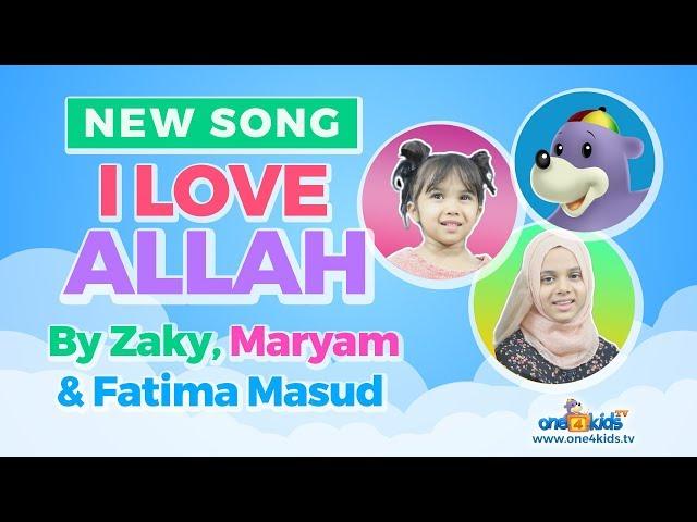 Zaky, Maryam & Fatima Masud Sing 'I Love ALLAH'