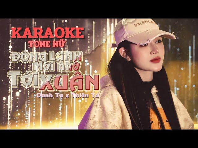 [ KARAOKE ] Đông Lạnh Mới Nhớ Tới Xuân - Oanh Tạ || Tiền Tiêu Dễ Nhưng Kiếm Thật Khó | TONE NỮ (Gm)