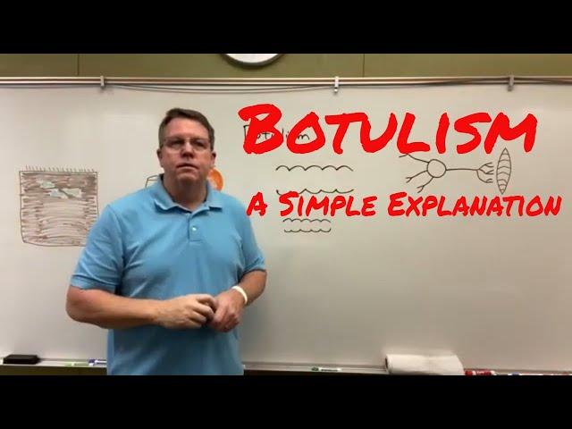 Botulism, A Simple Explanation