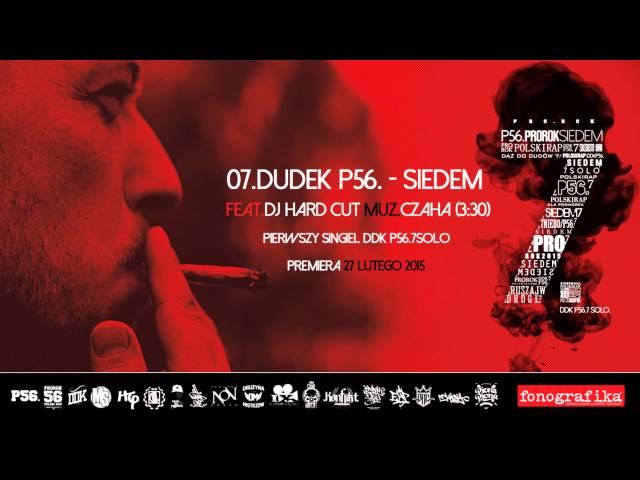 7. DUDEK P56 - SIEDEM FEAT. DJ HARDCUT BIT. CZAHA (ALBUM:POLSKI RAP 2015)