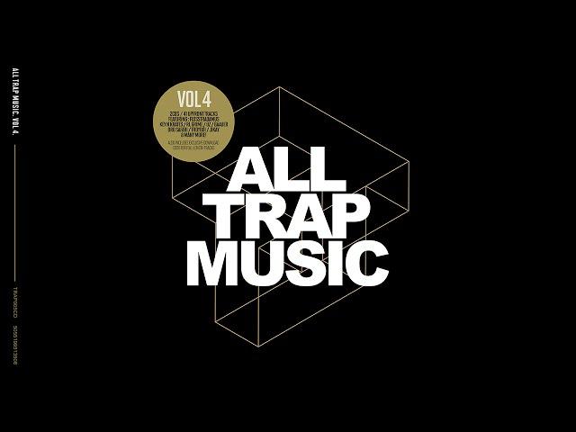 All Trap Music Vol 4 (Album Megamix) OUT NOW