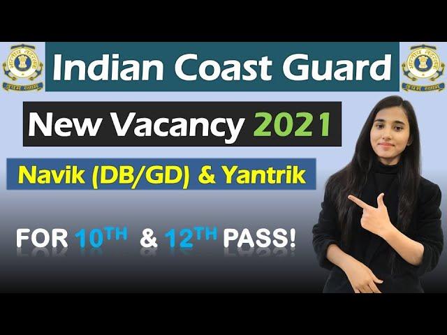 Indian Coast Guard Vacancy 2021 | Navik & Yantrik Post 2021, Eligibility, Selection, Exam Pattern