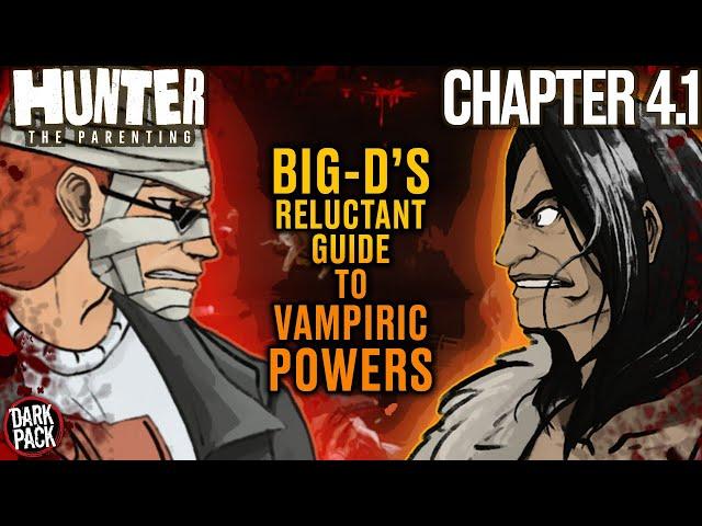 Hunter: The Parenting - Chapter 4.1 | VAMPIRE LORE: Big-D’s Guide to Vampiric Powers