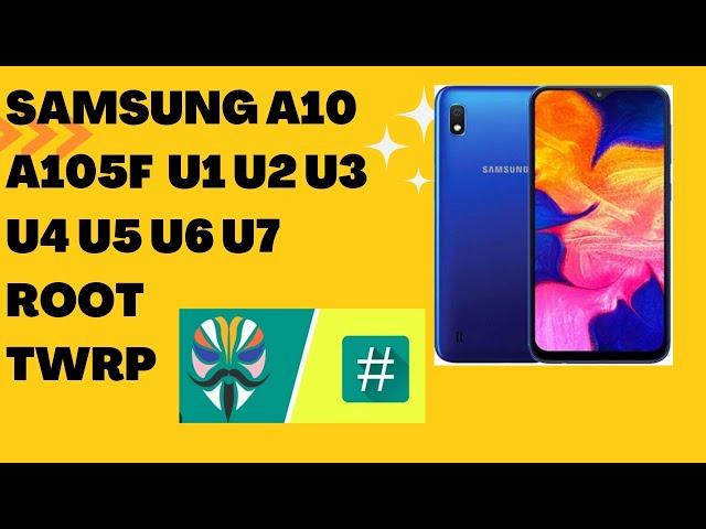 Samsung a10 a105f root all binary u1 u2 u3 u4 u5 u6 u7 u8 twrp magisk root