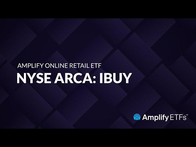 ETF of the Week: Amplify Online Retail ETF (IBUY)