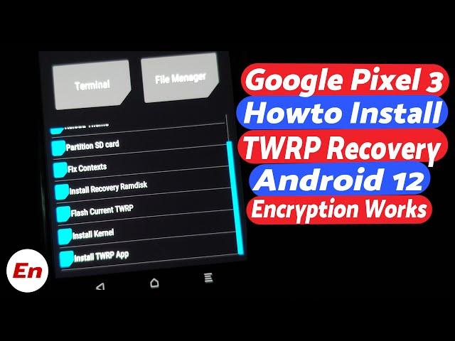 Google Pixel 3 | Install TWRP | With Android 12 Encryption Support | 2022 Guide