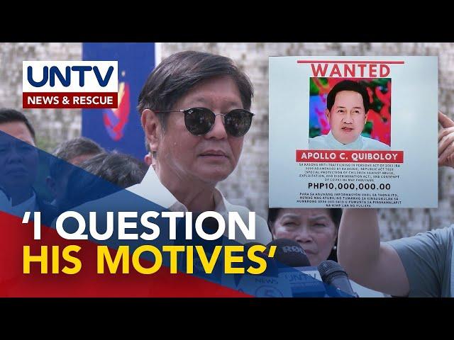 PBBM dares Quiboloy to come out of hiding, face charges