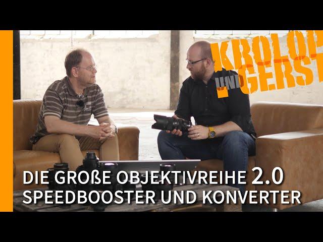 Speedbooster und Telekonverter - Die große Objektivreihe - 29/30  Krolop&Gerst