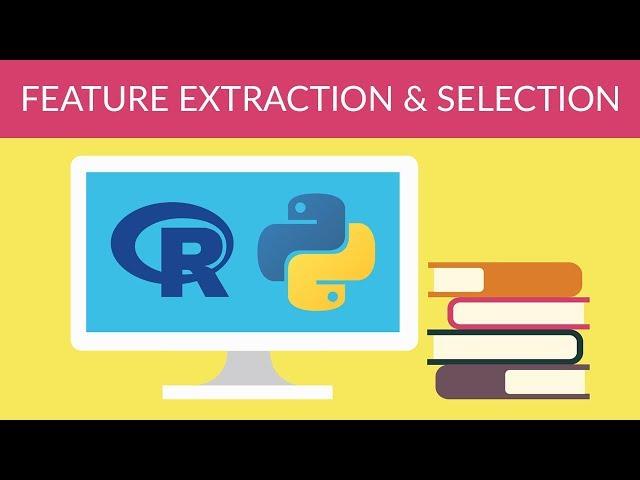 Machine Learning - Dimensionality Reduction - Feature Extraction & Selection