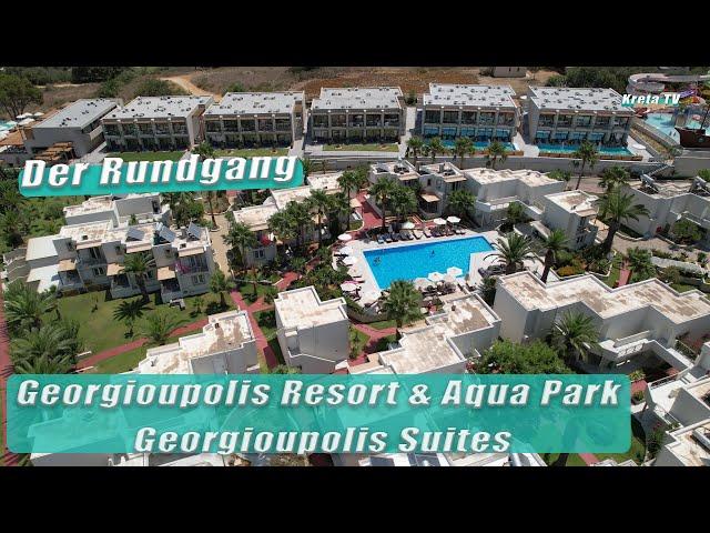 Georgioupolis Resort & Aqua Park und Georgioupolis Suites - Der Rundgang   Kreta/Crete 2024