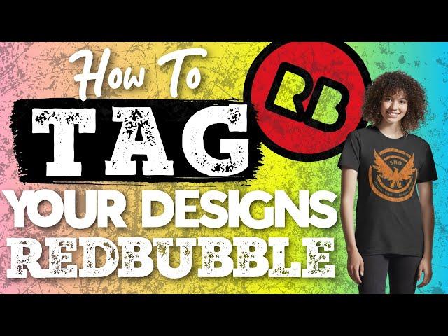 How To Successfully Tag Designs on Redbubble