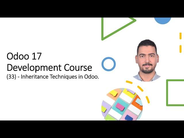 Odoo 17 ​Development Course​(33) - Inheritance Techniques in Odoo.